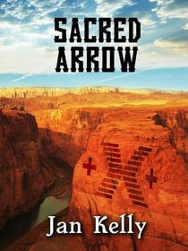 Sacred Arrow - The Arizona Series, #4