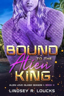 Bound to the Alien King - Alien Love Island, #4