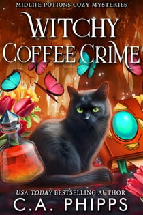 Witchy Coffee Crime - Midlife Potions Cozy Mysteries, #5