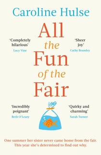 All the Fun of the Fair - A hilarious, brilliantly original coming-of-age story that will capture your heart