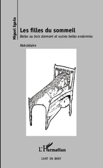 Les filles du sommeil - Belles au bois dormant et autres belles endormies - Abécédaire
