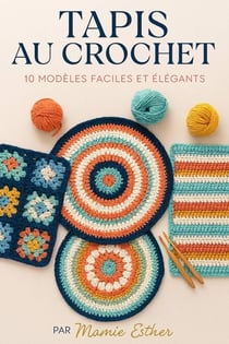 Tapis au Crochet : 10 Modèles Faciles et Élégants