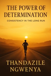 The Power of Determination  - Consistency in the Long Run
