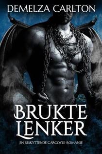 Brukte Lenker: En Beskyttende Gargoyle-Romanse - Hjerte av Stein, #1