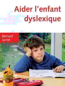 Aider l'enfant dyslexique - 3e éd.