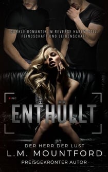 Enthüllt : Dunkle Romantik im Reverse Harem-Stil: Feindschaft und Leidenschaft - Satin und Seide