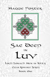 Sae Deep in Luv - Loch Lonach Men in Kilts Clean Romances