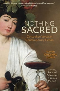 Nothing Sacred - Outspoken Voices in Contemporary Fiction