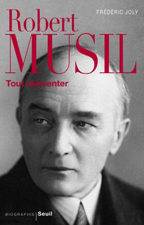 Robert Musil. Tout réinventer - Tout réinventer