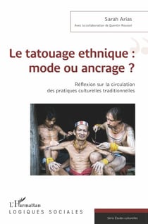 Le tatouage ethnique : mode ou ancrage ? - Réflexion sur la circulation des pratiques culturelles traditionnelles