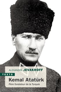 Kemal Atatürk - Père fondateur de la Turquie