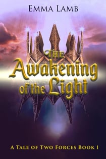The Awakening of the Light - A Tale of Two Forces, #1
