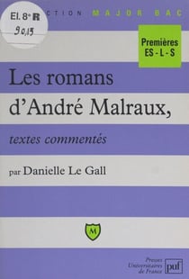 Les romans d'André Malraux - Textes commentés