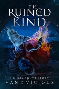 The Ruined Kind - Dirty South, #0