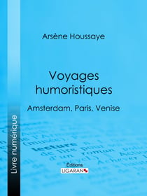 Voyages humoristiques - Amsterdam, Paris, Venise