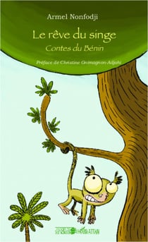 Le rêve du singe - Contes du Bénin