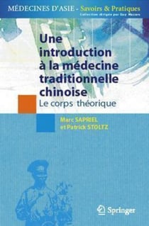 Une introduction à la médecine traditionnellle chinoise, tome 1 - Le corps théorique