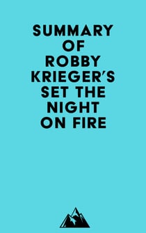 Summary of Robby Krieger's Set the Night on Fire