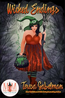 Wicked Endings: Magic and Mayhem Universe - Wicked Series, #9