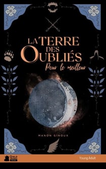 La terre des oubliés, t.1 Pour le meilleur - Saga urban fantasy young adult