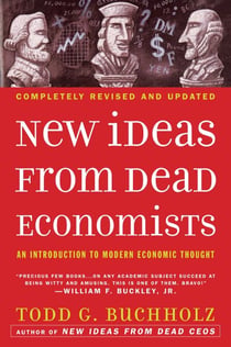 New Ideas from Dead Economists - An Introduction to Modern Economic Thought
