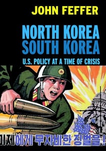 North Korea/South Korea - U.S. Policy at a Time of Crisis