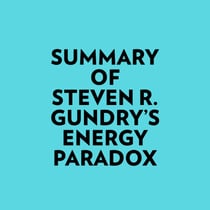Summary of Steven R. Gundry's Energy Paradox