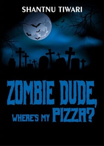 Zombie Dude, Where's My Pizza?
