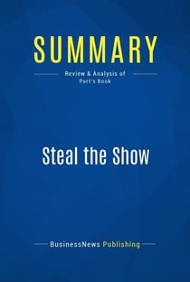 Summary: Steal the Show - Review and Analysis of Port's Book