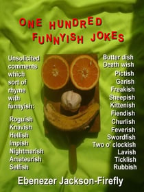One Hundred Funnyish Jokes - Jokes by the Hundred, #9