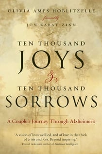 Ten Thousand Joys &amp; Ten Thousand Sorrows - A Couple's Journey Through Alzheimer's