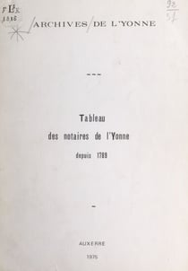 Tableau des notaires de l'Yonne depuis 1789
