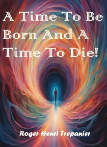 A Time To Be Born And A Time To Die! - The Practical Helps Library, #32