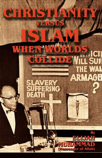 Christianity Versus Islam - When Worlds Collide