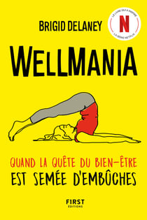 Wellmania - Mésaventures extrêmes au pays du bien-être.