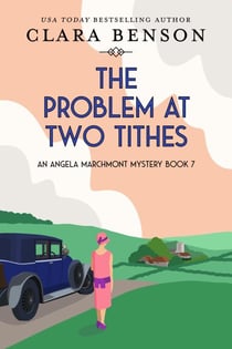 The Problem at Two Tithes - An Angela Marchmont mystery, #7