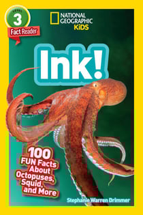 Ink! (National Geographic Geographic Kids Readers, Level 3/Fact Reader) - 100 Fun Facts About Octopuses, Squid, and More