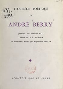 Florilège poétique de André Berry - En hors-texte, buste par Raymonde Marty