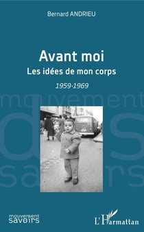 Avant moi - Les idées de mon corps - 1959-1969