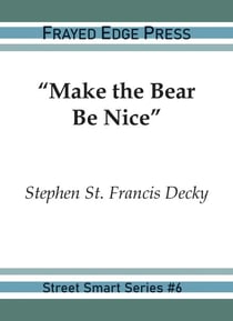 "Make the Bear Be Nice" - Street Smart, #6