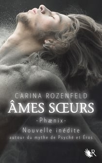 Âmes soeurs - Nouvelle inédite PHAENIX - Nouvelle inédite autour du mythe de Psyché et Éros