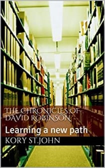 Learning A New Path - The Chronicles Of David Robinson, #3