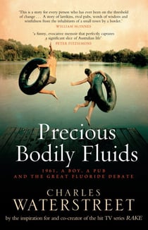 Precious Bodily Fluids - 1961. A boy. A pub. And the great fluoride debate