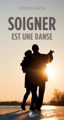 Soigner est une danse - Recueil autobiographique