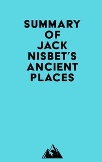Summary of Jack Nisbet's Ancient Places