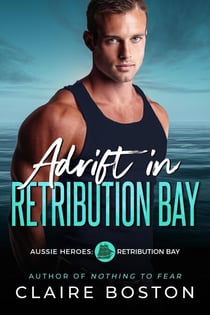 Adrift in Retribution Bay - Aussie Heroes: Retribution Bay, #6