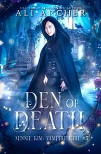 Den of Death - Minnie Kim: Vampire Girl, #5