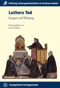 Luthers Tod - Ereignis und Wirkung