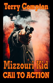 The Mizzouri Kid   Call To Action - The Mizzouri Kid, #2