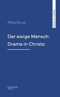 Der ewige Mensch: Drama in Christo
